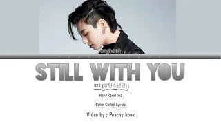 Jungkook (BTS 방탄소년단) - Still With You [Han/Rom/Ina] Color Coded Lyrics l Lirik Terjemahan Indonesia