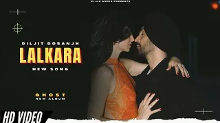 Diljit Dosanjh: lalkaara [video] feat. sultan |Ghost| intense, raj ranjodh