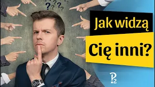 Jak widzą Cię inni ludzie?