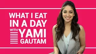 Yami Gautam: What I eat in a day | S01E12 | Bollywood | Pinkvilla | Fashion