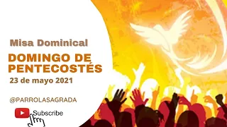 MISA DOMINICAL🔥DOMINGO DE PENTECOSTÉS🔥23/05/2021 | Parroquia La Sagrada Flia Vzla