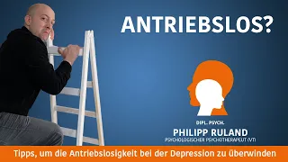 Tipps, um die Antriebslosigkeit bei der Depression zu überwinden