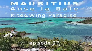 Mauritius, Anse la Raie, Kite & Wing Paradise, épisode 27