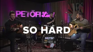 Polytrip – So Hard • Petőfi LIVE!