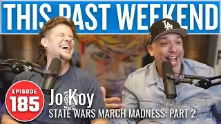 State Wars March Madness Pt. 2 w/ Jo Koy | This Past Weekend w/ Theo Von #185