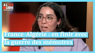 À l'air libre (220) France-Algérie : en finir avec la guerre des mémoires