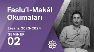 Ömer Türker, 2023-2024 Lisans Programı: Faslu’l-Makâl, 2. Seminer