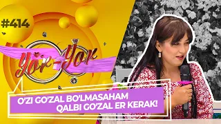 Yor-yor 414-son O'ZI GO'ZAL BO'LMASAHAM QALBI GO'ZAL ER KERAK! (09.07.2022)