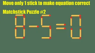 Brain Test Move only 1 stick to make equation correct | Matchstick Puzzle #2