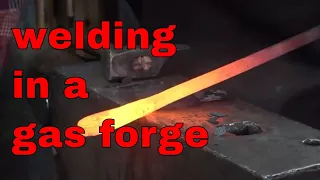 Forge welding in a gas forge - fact or fiction