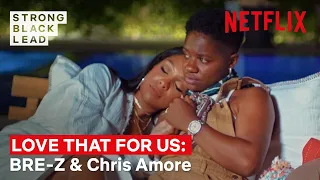 Love That For Us Ep 6: Bre-z And Chris Amore | Strong Black Lead | Netflix