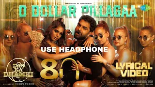 O DOLLAR PILLAGAA| DAS KA DHAMKI| VISHWAKSEN | 8D song