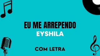 Eu Me Arrependo | Eyshila (com letra)