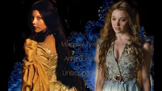 Margaery Tyrell & Anne Boleyn || Unstoppable