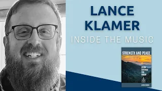 Inside the Music with Lance Klamer | Strength and Peace: Seven Settings for Organ