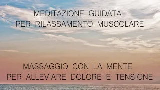 Meditazione guidata per dormire, rilassamento, dolore, tensione muscolare