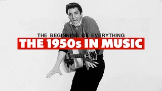 The Beginning of Everything: The 1950s in Music