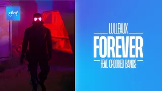 Lulleaux - Forever feat. Crooked Bangs (Official Audio) [Be Yourself Music]