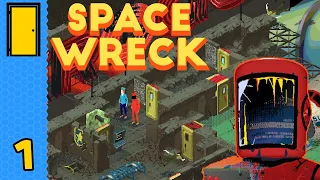 In Space Nobody Can Hear You Schmooze | Space Wreck - Part 1 (Fallout-Style Isometric Space RPG)