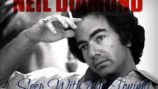 Neil Diamond - Sleep With Me Tonight