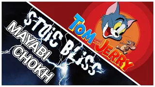 Stoic Bliss Ft. Tom and Jerry - Mayabi Chokh