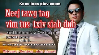 Dab neeg  Neej tawg tas vim tus txiv siab dub 25/5/2017