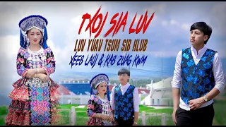 Txoj Sia Luv Luv Yuav Tsum Sib Hlub-NkaujNtseegTawmTshiab(XeebLauj&KabZuagKwm)Original MV by Chichia