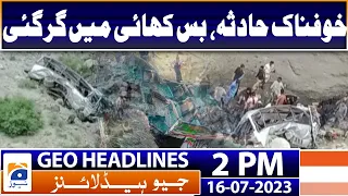 Geo Headlines Today 2 PM | Five dead as tourist bus plunges into ravine in Diamer  | 16th July 2023