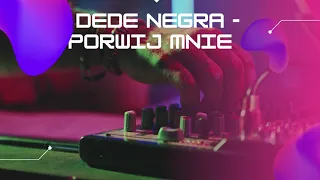 DeDe Negra - Porwij Mnie By Adrianoo