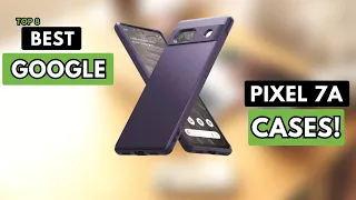 Top 8 Best Google Pixel 7A Cases!🔥✅ Protective Cases🔥 Ringke | Caseology | Spigen etc✅