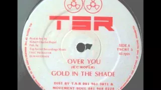 Gold In The Shade - Over You (Mix 1)