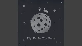 Fly Me to the Moon