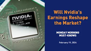 Will Nvidia's Earnings Reshape the Market? - MMMK 021924