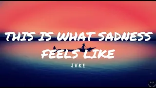 JVKE - this is what sadness feels like (Lyrics) 1 Hour