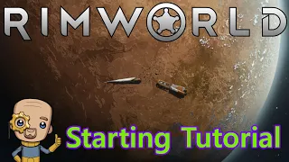 Rimworld starter guide Pt1: Rimworld Tutorial Nuggets