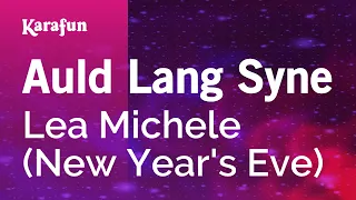 Auld Lang Syne - Lea Michele (New Year's Eve) | Karaoke Version | KaraFun