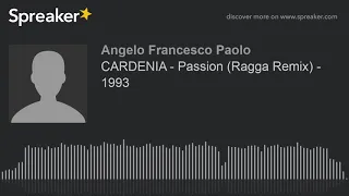 CARDENIA - Passion (Ragga Remix) - 1993 (creato con Spreaker)