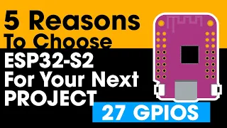 ESP32-S2 Mini : 5 Reasons You Should Use it on Your Next Project