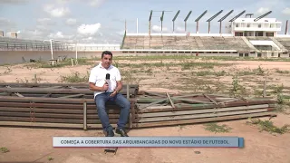 COMEÇA A COBERTURA DAS ARQUIBANCADAS DO NOVO ESTÁDIO