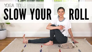 Yoga To Slow Your Roll  |  16-Minute Home Yoga