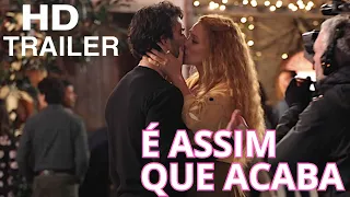 É ASSIM QUE ACABA |🔹TRAILER OFICIAL DUBLADO🔹SINOPSE | 08 DE AGOSTO NOS CINEMAS