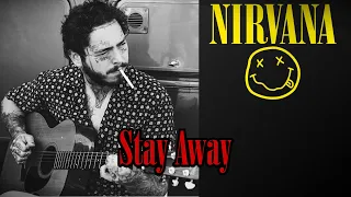 Nirvana - "Stay Away" (Post Malone Cover)