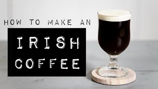 How to Make an IRISH COFFEE! (2x World Champion’s Ultimate Recipe)