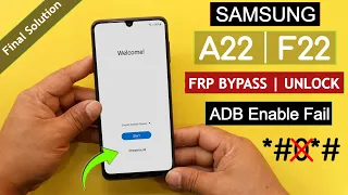 Samsung A22/F22 Frp Bypass/Unlock Fix - ADB Enable Fail *#0*# Code Not Working Final Solution 2024