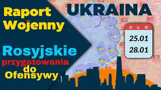 Wojna na Ukrainie.  Rosyjskie przygotowania  do Ofensywy , Mapy 25.01 - 28.01.23. Raport Wojenny