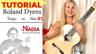 Tango en Skai Roland Dyens TUTORIAL #1 by NADiA KOSSINSKAJA. Guitar lessons for beginners