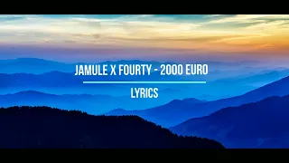 JAMULE x FOURTY - 2000 EURO [Lyric Video]