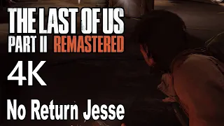 The Last of Us 2 Remastered No Return Jesse Gameplay 4K No Commentary