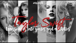 Taylor Swift transitioning into genres and aesthetics