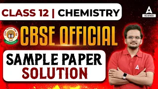 Class 12 Chemistry Sample Paper 2023-24 | Complete Solution | CBSE Sample Paper 2024